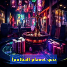 football planet quiz